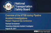 Overview of the NTSB during Pipeline Accident Investigationswesternregionalgas.org/2017/presentations/NTSB Overview 8-29-17... · Hazardous Materials Accident Investigator August