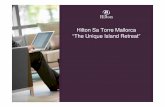 Hilton Sa Torre Mallorca “The Unique Island Retreat” · PDF fileHilton Sa Torre Mallorca “The Unique Island Retreat”