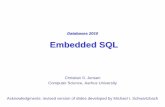 Databases 2010 Embedded SQL - AUcs.au.dk/~mis/dDB/embedded.pdf · Databases 2010 Embedded SQL Christian S. Jensen Computer Science, Aarhus University. Acknowledgments: revised version