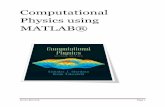 Computational Physics using MATLAB® - Purduehisao/book/www/Computational Physics us… · Physics using MATLAB® Kevin Berwick Page 2 Table of Contents Preface.....6 1. Uranium Decay.....