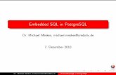 Embedded SQL in PostgreSQL · PDF fileEmbedded SQL in PostgreSQL Dr. Michael Meskes, michael.meskes@credativ.de 7. Dezember 2010 Dr. Michael Meskes, michael.meskes@credativ.de Embedded