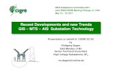 Recent Developments and new Trends GIS – MTS – AIS ...ewh.ieee.org/cmte/substations/scm0/Chicago Meeting/Conference PDF… · GIS – MTS – AIS Substation Technology Recent