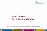 Fish Outlook 2015-2024 and 2030 - unctad.orgunctad.org/meetings/en/Presentation/ditc-ted-ahem-28092015-ppt-FAO… · Fish Outlook 2015-2024 and 2030 ... •Scenario 3: A major disease
