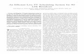 An Efﬁcient Live TV Scheduling System for 4G LTE · PDF file1 An Efﬁcient Live TV Scheduling System for 4G LTE Broadcast Chun Pong Lau, Student Member, IEEE, Abdulrahman Alabbasi,