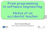 From programming to software engineering: Notes of an ...se.inf.ethz.ch/~meyer/publications/teaching/teaching_ICSE2010... · Quiz. Your boss gives you ... 2. It’s hard, but doable