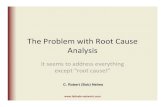 The Problem with Root Cause Analysis - IEEEewh.ieee.org/conf/hfpp/presentations/22.pdf · The Problem with Root Cause Analysis Method A Method B Method C Method G Method E Method