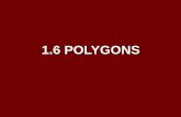 1.6 POLYGONS - Scott County Preschool - scott.k12.ky.us · PDF filePolygons Polygon – a closed figure whose sides are formed by a finite number of coplanar segments We name a polygon