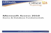 Microsoft Access 2010 - UF Health Informationtraining.health.ufl.edu/handouts/Access/2010/Access2010Basics... · Microsoft Access Basics & Database Fundamentals 3.0 hours Microsoft