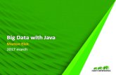 Big Data with Java - konferenciak.advalorem.hukonferenciak.advalorem.hu/uploads/files/Oracle Java konferencia... · Hadoop at Scale • Yahoo –34000 nodes, 478 PB • eBay –10000
