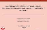 ACCESS TO SAFE AND EFFECTIVE BLOOD  · PDF fileaccess to safe and effective blood transfusion including blood component ... outline •introduction • ... ncbts 11/19/2014 4