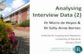 Analysing Interview Data (2) - University of Warwick · PDF fileAnalysing Interview Data (2) Dr Maria de Hoyos & Dr Sally-Anne Barnes Institute for Employment Research University of