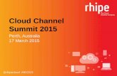 Cloud Channel Summit 2015 - rhipe · PDF filerhipe is the only Cloud Channel Partner who has all the components needed. Cloud Channel Summit 2015 ... Solutions CLOUD SPLA Licensing