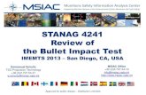 STANAG 4241 Review of the Bullet Impact Test · PDF fileSupporting Munitions Safety Procedure • MSIAC has written a survey related to the Bullet Impact test (Broader scope than just