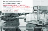 Managementul productiei cu Ascent ERP / MRP Client ... · PDF file$ Aprovizionarea just-in-time cu materii prime si materiale $ Cresterea capacitatii de productie prin automatizarea