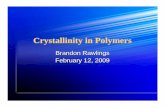 Crystallinity in Polymerswillson.cm.utexas.edu/Teaching/Chem367L392N/Files/Crystallinity in... · Crystalline Structures Single Crystals Polymer Spherulites Sharmistha Datta & David
