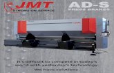 AD-S · PDF fileAD-S PRESS BRAKES. JMT machines are ... and long-term reliability. These features, ... CNC table crowning; and outboard-mounted long ram guides