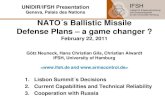 NATO´s Ballistic Missile Defense Plans – a game · PDF fileNATO´s Ballistic Missile Defense Plans – a game changer ? February 22, 2011 Götz Neuneck, ... deployment of Aegis-BMD-Components,