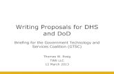 Writing Proposals for DHS and DoD -  · PDF fileWriting Proposals for DHS and DoD ... (NAVSEA) • Negotiator for AEGIS Weapon System ... Dual System of Accountability