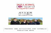 Web viewPRAYERS AND ACTIVITIES FOR CATHOLIC EDUCATION WEEK. SECONDARY SCHOOLS. Catholic Education Week 2017: Walking Forward Together. Introduction. Each