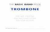 NEW BBB Trombone - Basic Bandbasicband.info/bbbv2/BBBTrombone.pdf · you are creative you are a musician you can do this the basic band book trombone this book belongs to _____ by