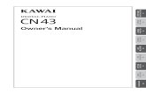 Kawai CN43 Owner's Manual (English) · PDF fileprovides the touch response and full dynamic range required for a superb performance of piano, ... Library and Alfred’s Premier Piano