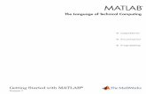Getting Started with MATLAB (PDF) - Forside · PDF fileGetting Started with MATLAB® Version 7 MATLAB ® The Language of Technical Computing