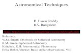 Astronomical Techniques - Indian Institute of Astrophysics · PDF fileAstronomical Techniques Reference: W.M. Smart: Text book on Spherical Astronomy R.M. Green: Spherical Astronomy