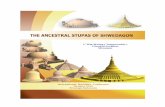 THE ANCESTRAL STUPAS OF SHWEDAGON - Buddhist · PDF file18. Although there were four entrance gate-ways at the ground floor, there was only a ... of. The Ancestral Stupas of Shwedagon