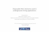 Disposable filter elements used in underground mining ... · PDF fileDisposable filter elements used in underground mining applications Presented by Aleksandar Bugarski, Ph.D. National