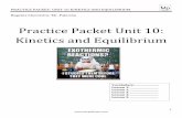 Practice Packet Unit 10: Kinetics and · PDF filePRACTICE PACKET: UNIT 10 KINETICS AND EQUILIBRIUM 1 ... How much heat is required to produce 1 mole of C 2 H ... 4Fe(s) + 3O 2 (g)