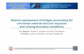 Seismic assessment of bridges accounting for non-linear ...web.uni-weimar.de/cms/uploads/media/KapposSextos_Borovetz_ARW… · non-linear material and soil response ... Seismic Design