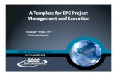 A Template for EPC Project Management and · PDF fileA Template for EPC Project Management and Execution ... and CII knowledge and publications to ... – Standardize project management