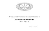 Federal Trade Commission Cigarette Report for 2012 · PDF fileFederal Trade Commission . Cigarette Report . for 2012. ... (2.2 percent) from 2011 to 2012. ... separately report 2011