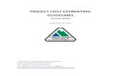 PROJECT COST ESTIMATING GUIDELINES - · PDF fileThese Guidelines are not intended to be a comprehensive document on the science of cost ... remain accurate throughout the entire project