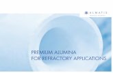 PREMIUM ALUMINA FOR REFRACTORY · PDF fileformulation of castables with extremely low water demand. High temperature calcium aluminate cements and binders bring stability to monolithic