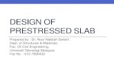 DESIGN OF PRESTRESSED SLAB - civil.utm.mycivil.utm.my/noornabilah/files/2012/09/DESIGN-OF-PRESTRESSED-SL… · DESIGN OF PRESTRESSED SLAB ... second step in slab design is to determine