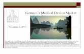Vietnam’s Medical Device Market - Pacific · PDF fileq Used and refurbished Medical devices are prohibited to import into Vietnam ... plastic gloves , bandages ... Vietnam Medical