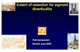 Extent of resection for sigmoid diverticulitis - Falk · PDF fileExtent of resection for sigmoid diverticulitis • Elective: • Urgence: – Hinchey I/II vs Hinchey III/IV – Bleeding