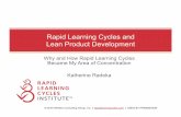 Rapid Learning Cycles and Lean Product  · PDF fileWhy and How Rapid Learning Cycles ... for Production ... Rapid Learning Cycles Push Decisions Later to Preserve Flexibility