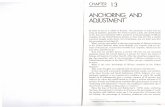 ANCHORING AND ADJUSTMENT* - University of Arizona · PDF fileCHAPTER 13 ANCHORING AND ADJUSTMENT* In front of you is a wheel of fortune. The perimeter is lined with an array of numbers,