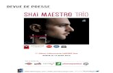 SHAI MAESTRO Trio - · PDF filede l’époque Gently Disturbed avant de se clore sur une piste fantôme aussi ... C’est en accompagnant Avishai Cohen dès ses 19 ans que Shai Maestro