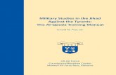 Military Studies in the Jihad Against the Tyrants: The Al ... · PDF fileMilitary Studies in the Jihad against the Tyrants: THE AL-QAEDA TRAINING MANUAL by Jerrold M. Post, M.D. (Editor)