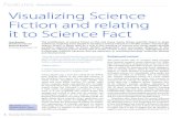 Science Fact and Science Fiction Visualizing Science ... · PDF fileVisualizing Science Fiction and relating it to Science Fact Laura Bowater, Christine Cornea and Richard P. Bowater