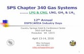 SPS Chapter 340 Gas Systems - dsps.wi.gov · PDF fileSPS 340.40 Gas Systems Adopted Standards for Gas Systems LPG NFPA 58- 2011 Liquefied Petroleum Gas CNG NFPA 52-2010 Compressed