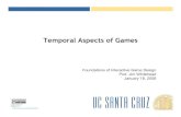 Temporal Aspects of Games - Courses | Course · PDF fileTemporal Aspects of Games ... ‣Super Mario 64 ... ‣Guitar Hero? Mario Party? Gameplay Rules > Cardinality of Gameplay. Lives