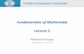 Fundamentals of Multimedia Lecture 1 - Mahmoud El-Gayyarelgayyar.weebly.com/uploads/3/0/0/4/30043707/mult_lecture-1.pdf · Mahmoud El-Gayyar / Fundamentals of Multimedia 2 ...