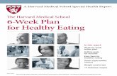 The Harvard Medical School 6-Week Plan for Healthy Eatingfitnut.co.uk/ebooks/6weekeatingplan.pdf · The Harvard Medical School 6-Week Plan ... Nutrition Editor This Harvard Health