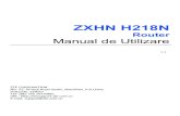 Router Manual de Utilizare - Digicare · PDF fileZXHN H218N Manual de Utilizare 2 Confidential and Proprietary Information of ZTE CORPORATION Numele componentei Nr. Bucati Imagine