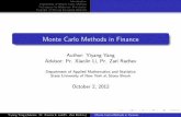 Monte Carlo Methods in Finance - Stony Brookyiyang/research/presentation/MonteCarloFinan… · Monte Carlo Methods in Finance Author: Yiyang Yang Advisor: Pr. Xiaolin Li, Pr. Zari