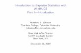 Introduction to Bayesian Statistics with WinBUGS Part I ...nycasa.org/WinBugs1.pdf · Introduction to Bayesian Statistics with WinBUGS Part I|Introdcution Matthew S. Johnson Teachers